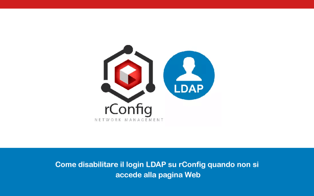 Come disabilitare il login LDAP su rConfig quando non si accede alla pagina Web