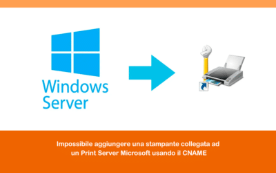 Impossibile aggiungere una stampante collegata ad un Print Server Microsoft usando il CNAME