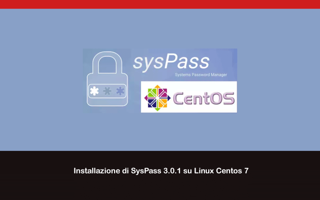 Installazione di SysPass 3.0.1 su Linux Centos 7