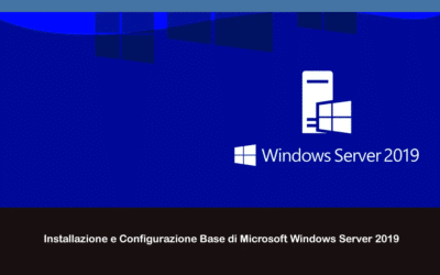 Installazione e Configurazione Base di Microsoft Windows Server 2019