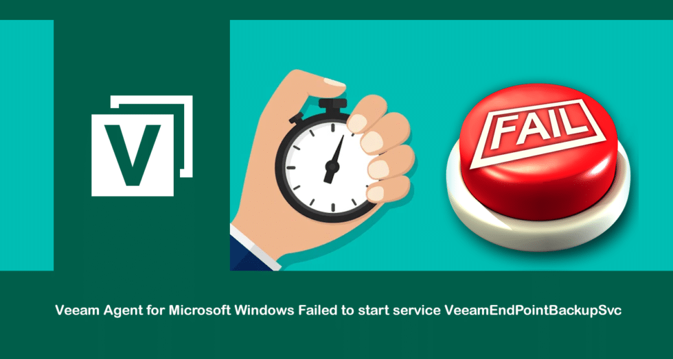 Veeam Agent For Microsoft Windows Failed To Start Service