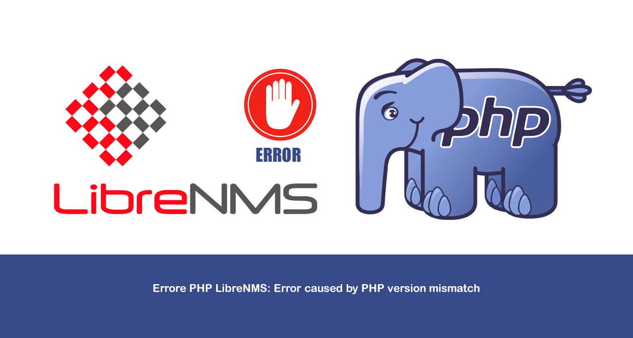 Errore LibreNMS: Error caused by PHP version mismatch