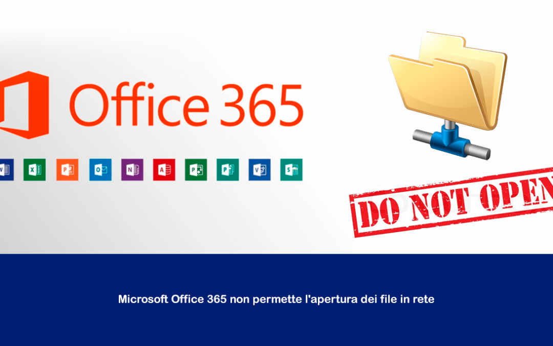 Microsoft Office 365 non permette l’apertura dei file in rete