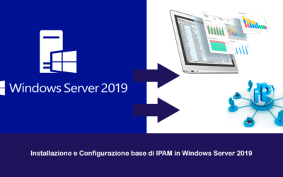 Installazione e Configurazione base di IPAM in Windows Server 2019