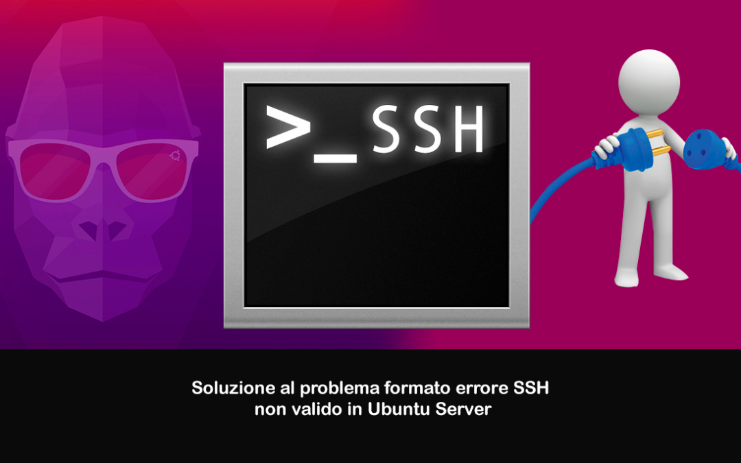 Soluzione al problema formato errore SSH non valido in Ubuntu Server