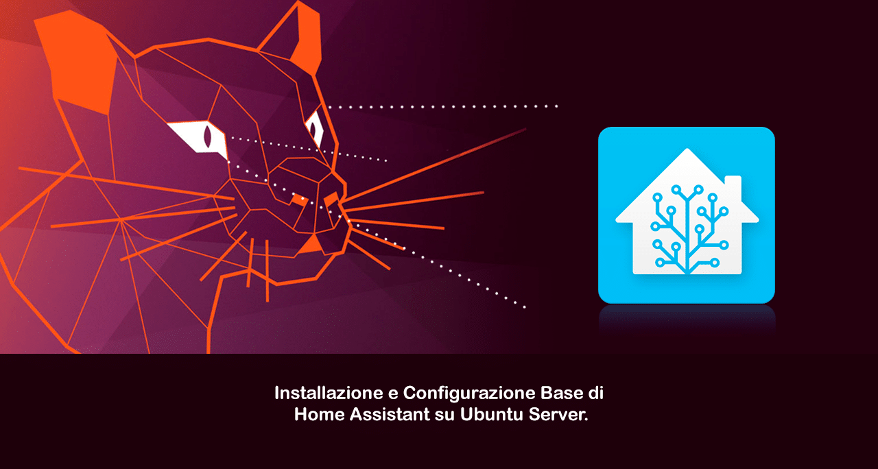 Installazione e Configurazione Base di Home Assistant su Ubuntu Server 20.04