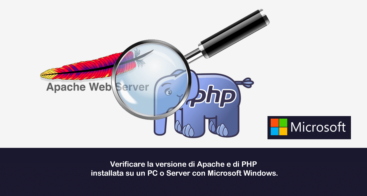 Verificare la versione di Apache e di PHP installata su un PC o Server con Microsoft Windows
