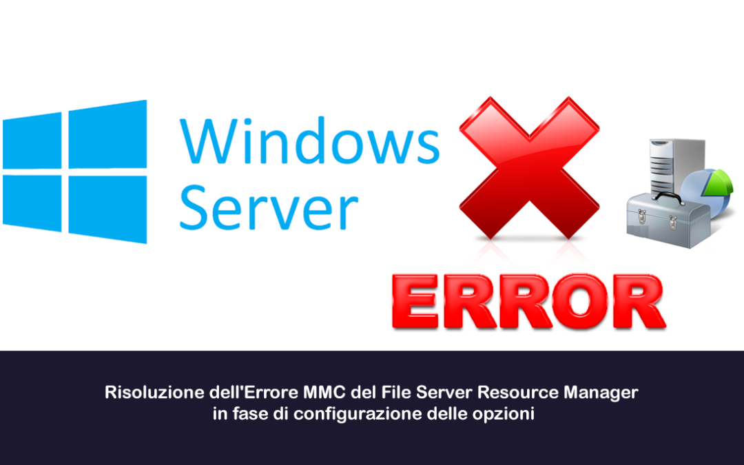 Risoluzione dell’Errore MMC del File Server Resource Manager in fase di configurazione delle opzioni