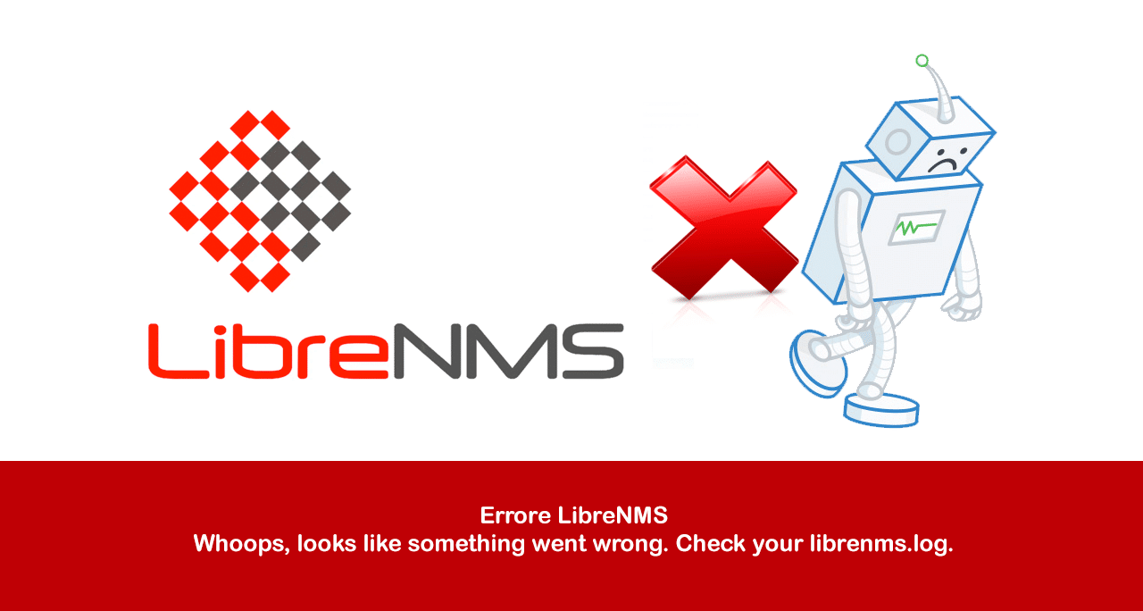 Errore LibreNMS – Whoops, looks like something went wrong. Check your librenms.log
