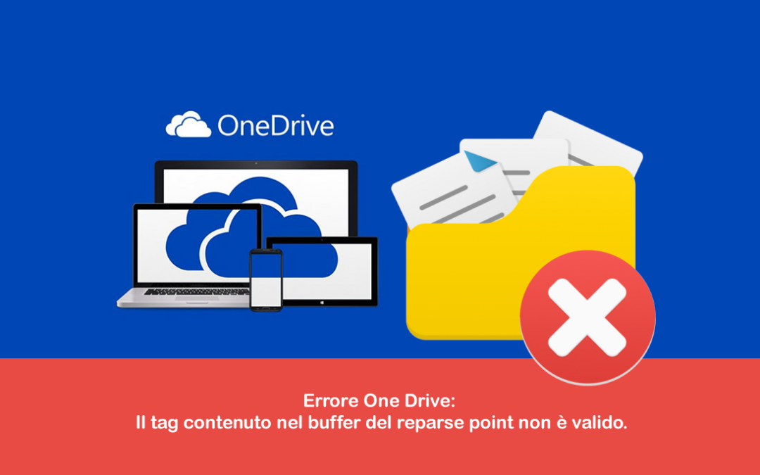 Errore OneDrive: Il tag contenuto nel buffer del reparse point non è valido.
