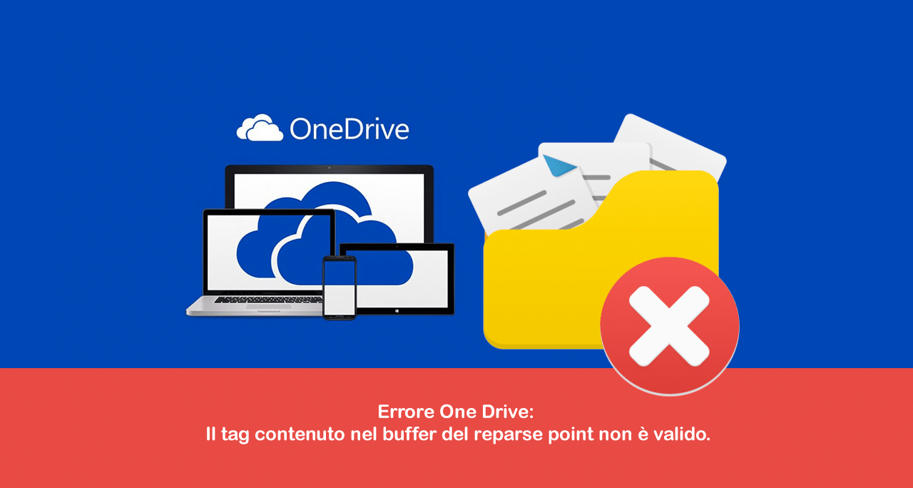 Errore OneDrive: Il tag contenuto nel buffer del reparse point non è valido.