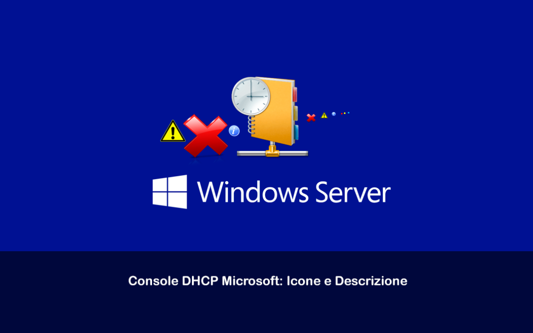 Console DHCP Microsoft: Icone e Descrizione