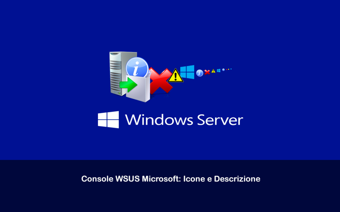 Console WSUS Microsoft: Icone e Descrizione
