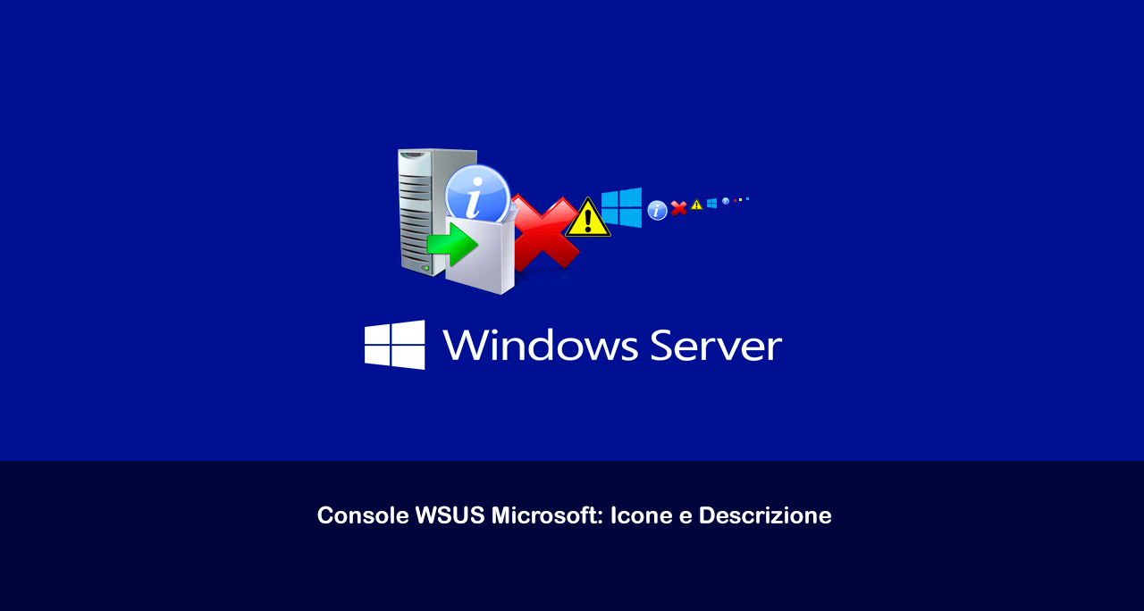 Console WSUS Microsoft: Icone e Descrizione
