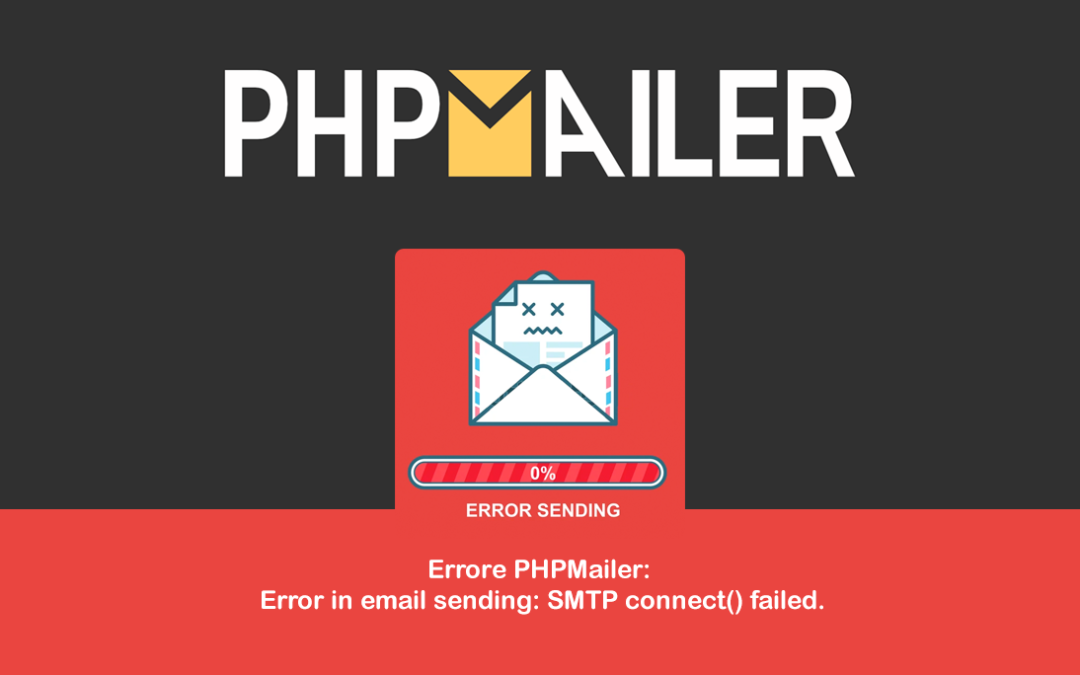 Errore PHPMailer: Error in email sending: SMTP connect() failed.