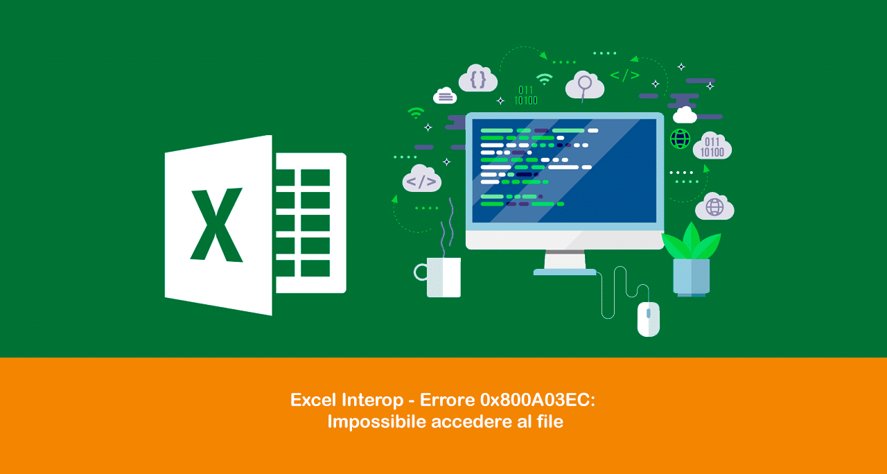 Excel Interop – Errore 0x800A03EC: Impossibile accedere al file
