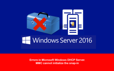Errore in Microsoft Windows DHCP Server – MMC cannot initialize the snap-in