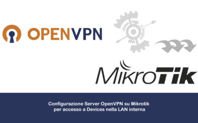 Configurazione Server OpenVPN su Mikrotik per accesso a Devices nella LAN interna