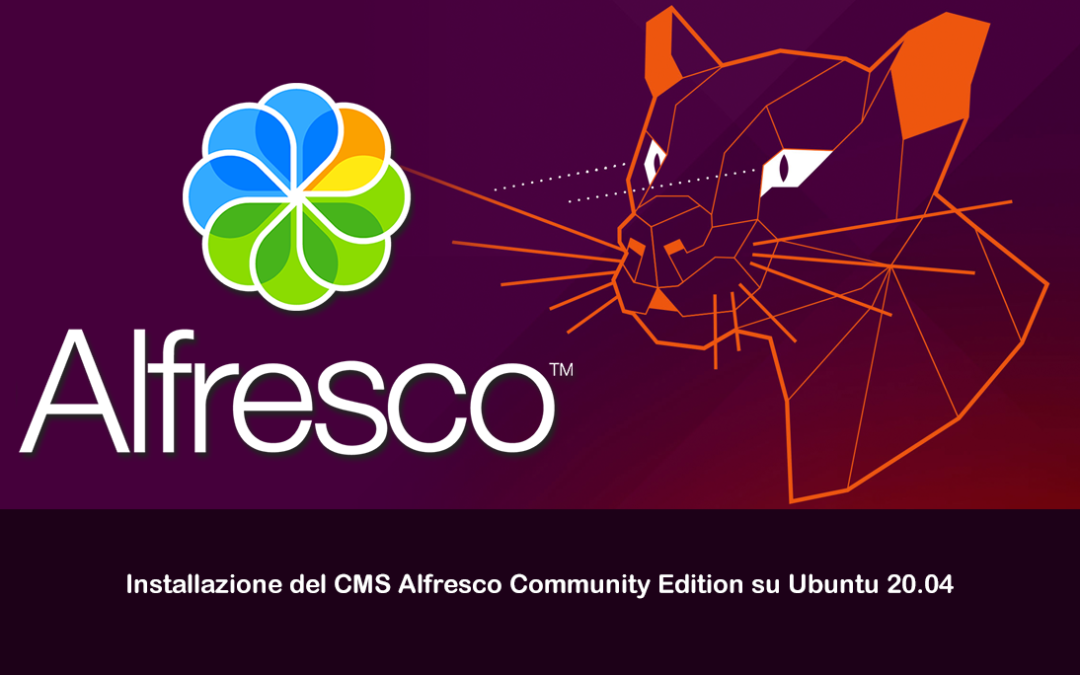 Installazione del CMS Alfresco Community Edition su Ubuntu 20.04