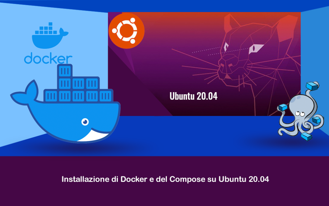 Installazione di Docker e del Compose su Ubuntu 20.04