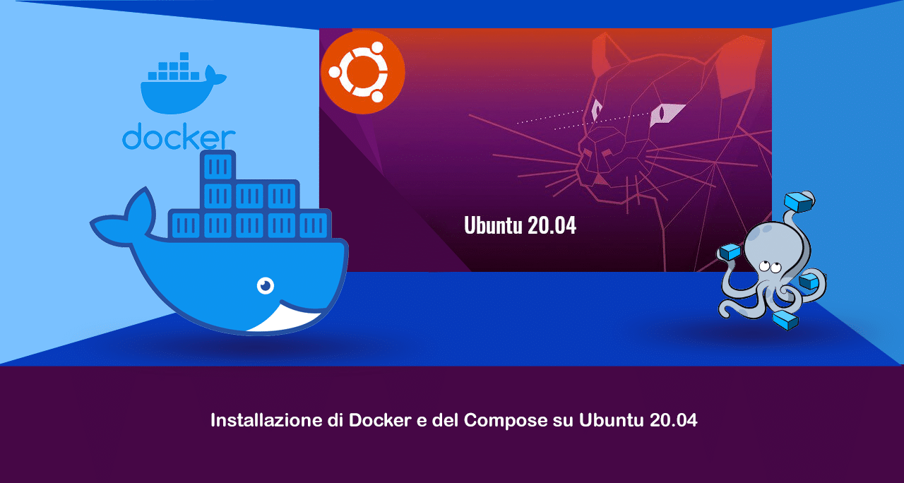Installazione di Docker e del Compose su Ubuntu 20.04
