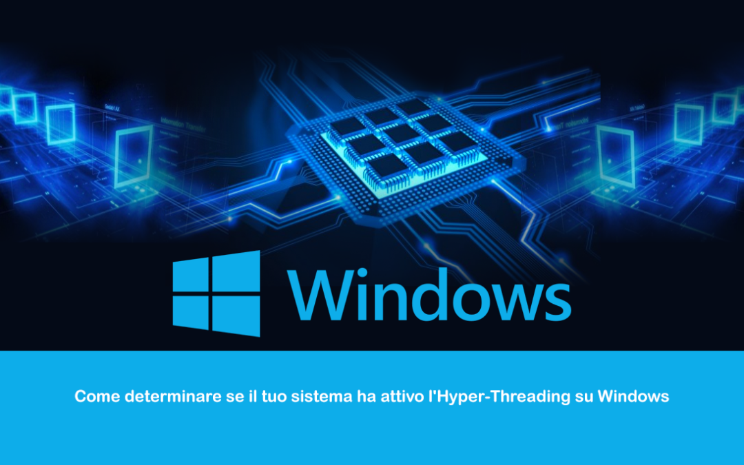 Come determinare se il tuo sistema ha attivo l’Hyper-Threading su Windows