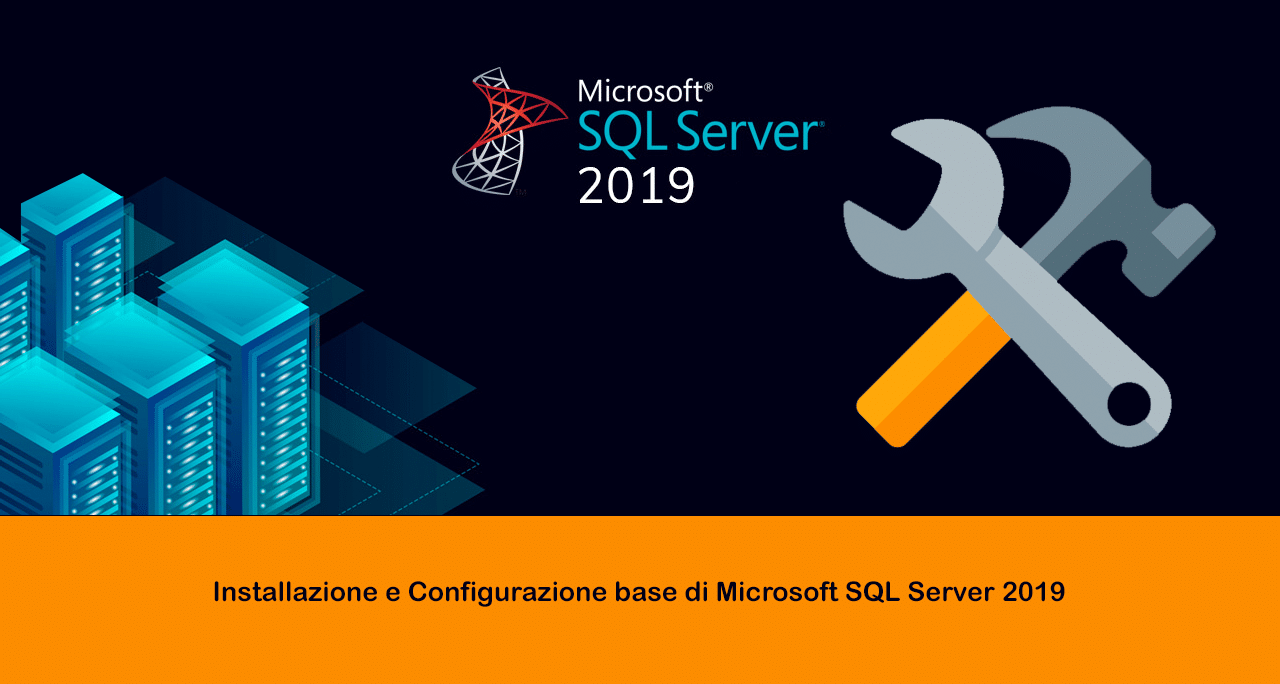 Installazione e Configurazione base di Microsoft SQL Server 2019