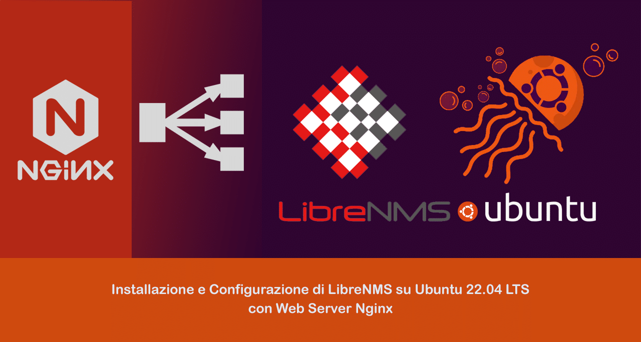 Installazione e Configurazione di LibreNMS su Ubuntu 22.04 LTS con Web Server Nginx