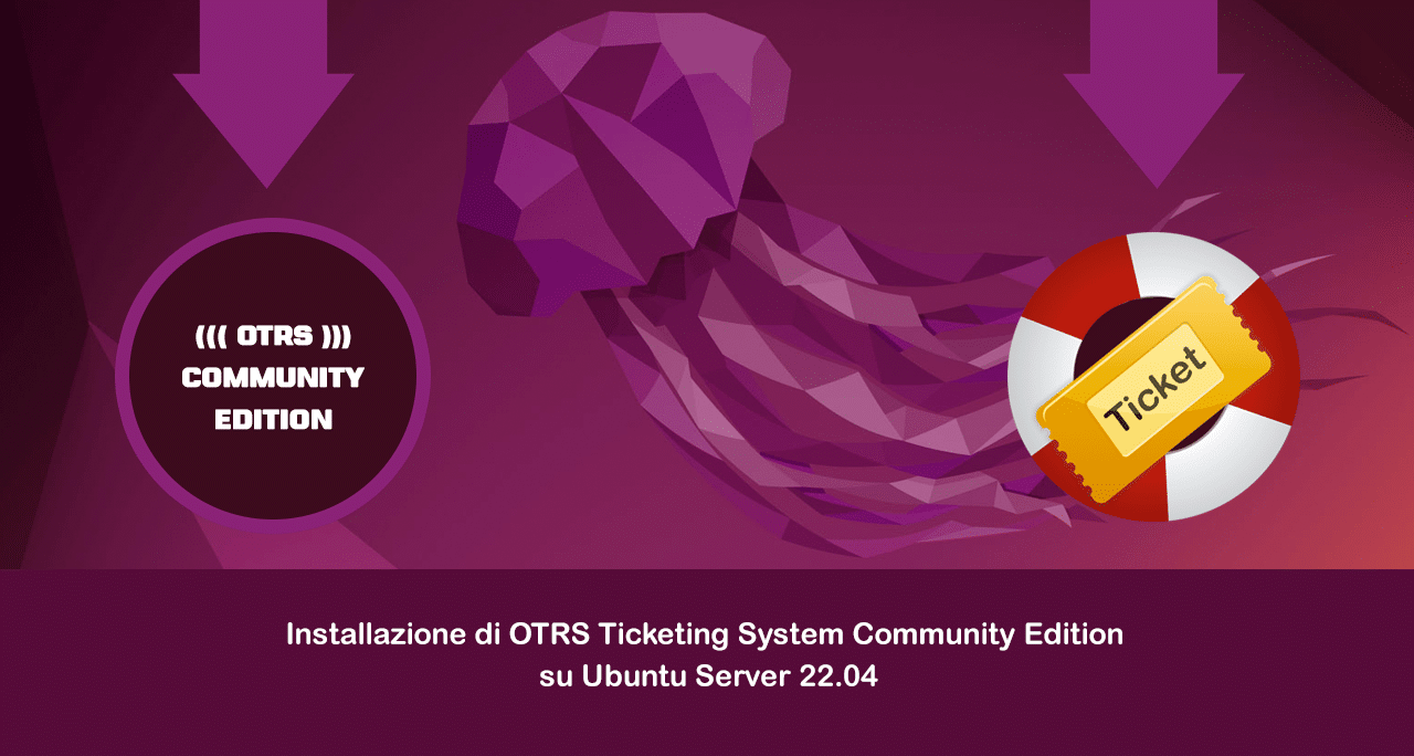 Installazione di OTRS Ticketing System Community Edition su Ubuntu Server 22.04