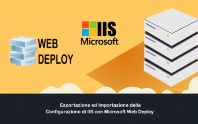 Esportazione ed Importazione della Configurazione di IIS con Microsoft Web Deploy