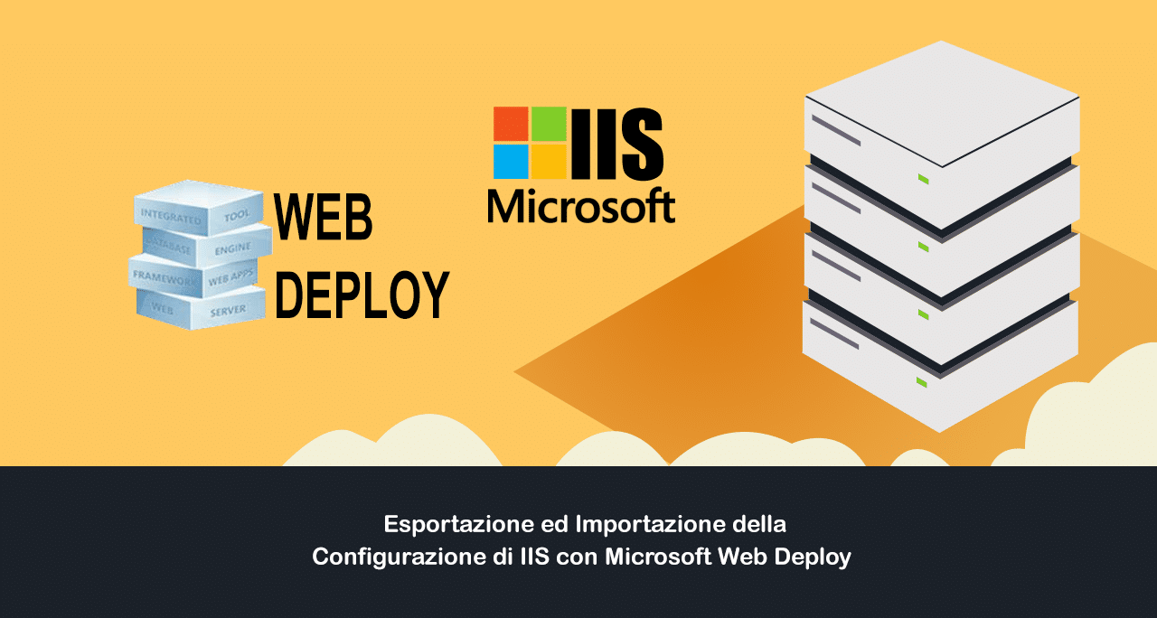 Esportazione ed Importazione della Configurazione di IIS con Microsoft Web Deploy