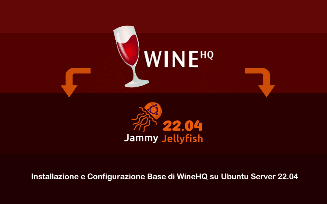 Installazione e Configurazione Base di WineHQ su Ubuntu Server 22.04