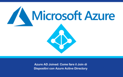 Azure AD Joined: Come fare il Join di Dispositivi con Azure Active Directory