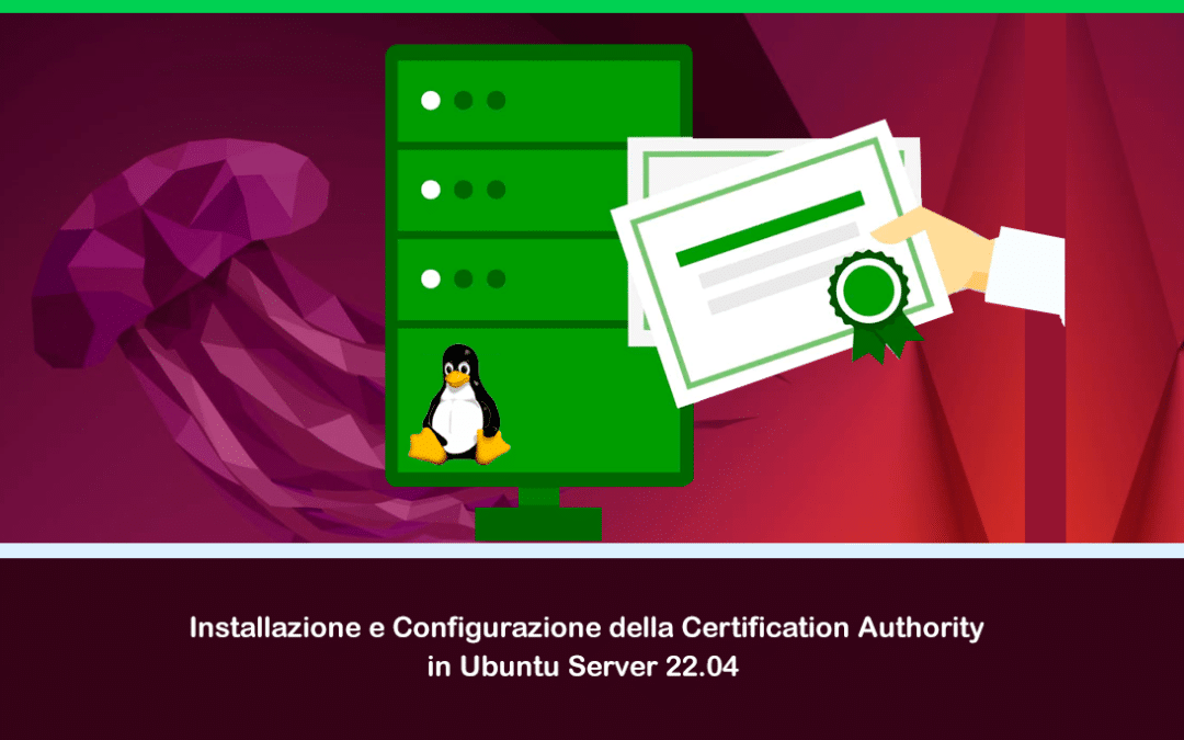 Installazione e Configurazione della Certification Authority in Ubuntu Server 22.04