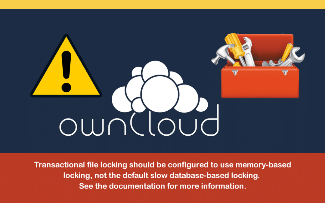 OwnCloud Warning: Transactional file locking should be configured to use memory-based locking, not the default slow database-based locking. See the documentation for more information.