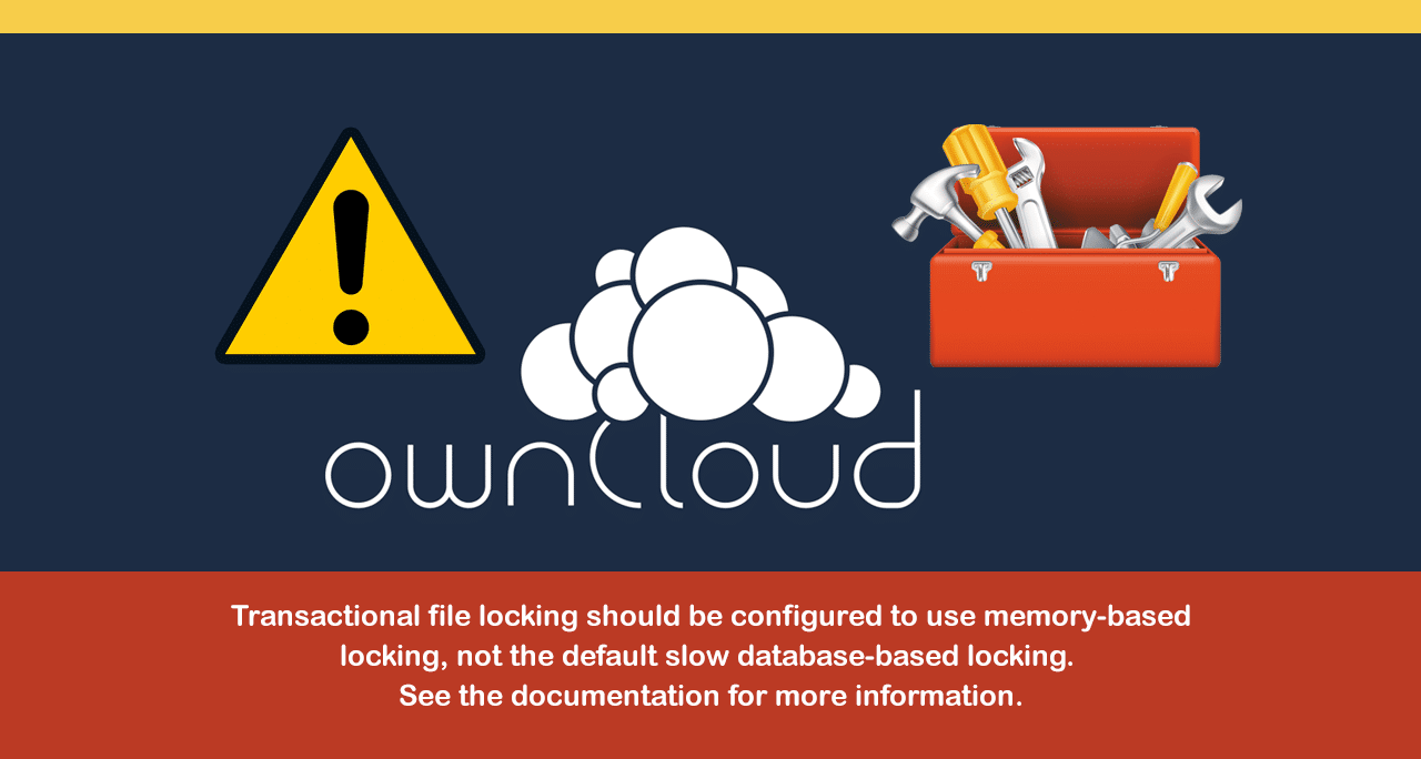 OwnCloud Warning: Transactional file locking should be configured to use memory-based locking, not the default slow database-based locking. See the documentation for more information.
