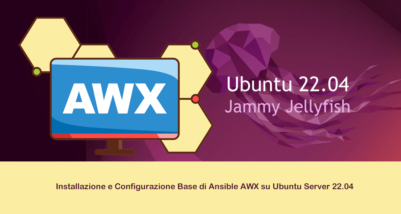 Installazione e Configurazione Base di Ansible AWX su Ubuntu Server 22.04