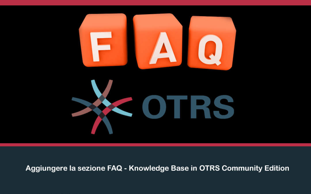 Aggiungere la sezione FAQ – Knowledge Base in OTRS Community Edition