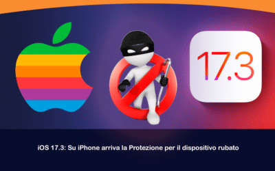 iOS 17.3: Su iPhone arriva la Protezione per il dispositivo rubato