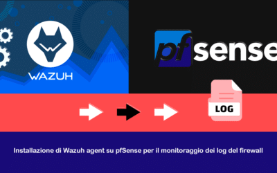 Installazione di Wazuh agent su pfSense per il monitoraggio dei log del firewall