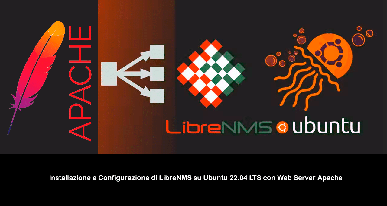 Installazione e Configurazione di LibreNMS su Ubuntu 22.04 LTS con Web Server Apache