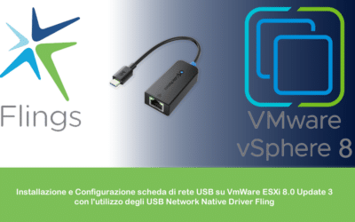 Installazione e Configurazione scheda di rete USB su VmWare ESXi 8.0 Update 3 con l’utilizzo degli USB Network Native Driver Fling