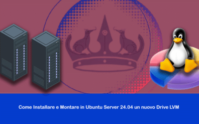 Come Installare e Montare in Ubuntu Server 24.04 un nuovo Drive LVM