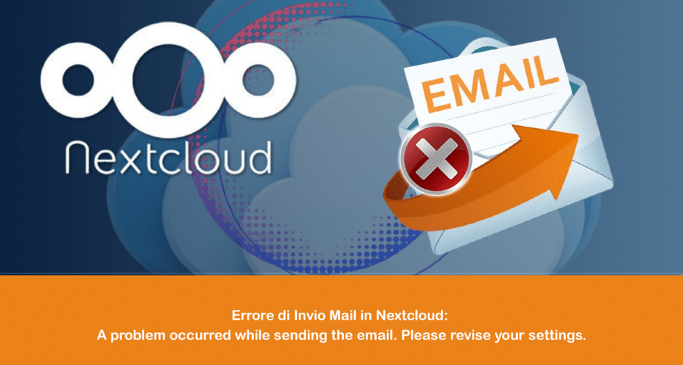 Errore Di Invio Mail In Nextcloud: A Problem Occurred While Sending The ...