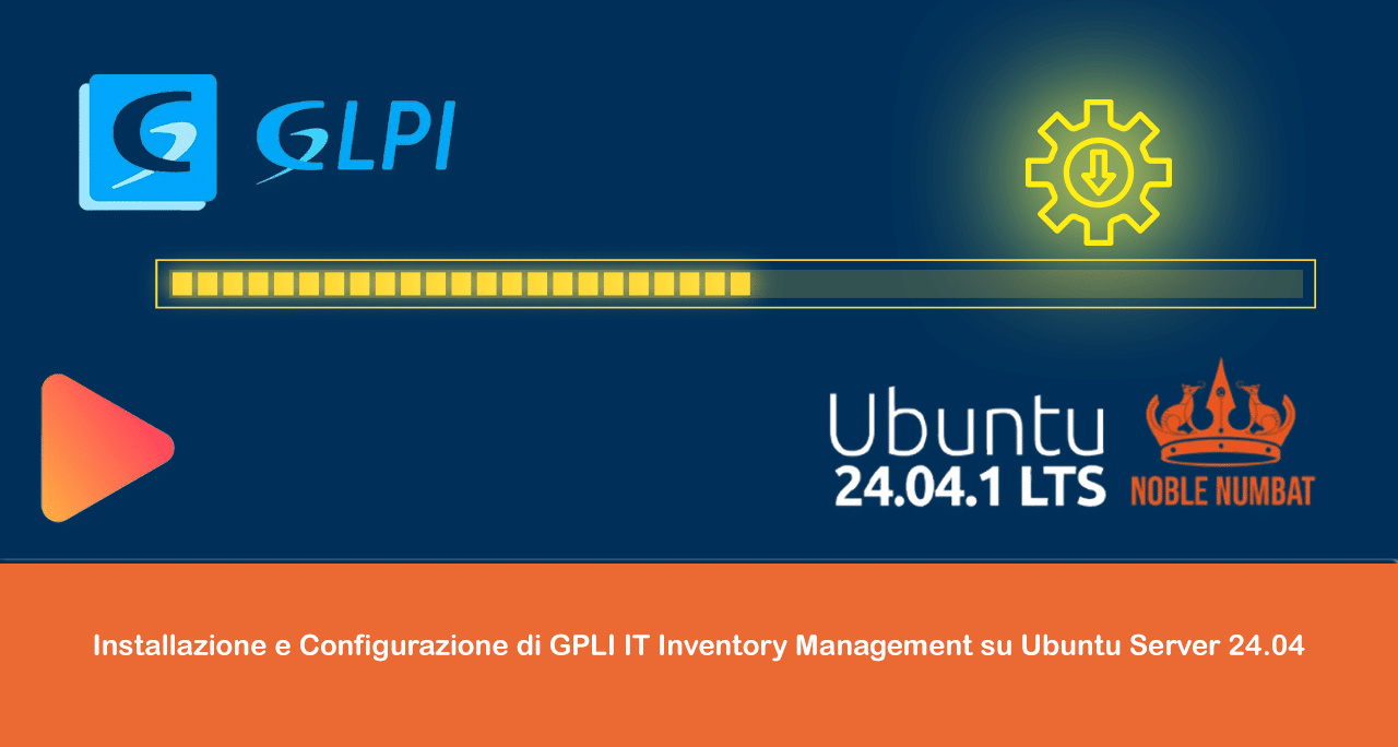 Installazione e Configurazione di GLPI IT Inventory Management su Ubuntu Server 24.04