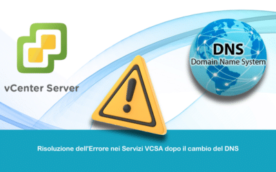 Risoluzione dell’Errore nei Servizi VCSA dopo il cambio del DNS