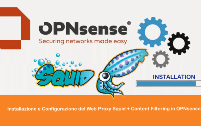 Installazione e Configurazione del Web Proxy Squid + Content Filtering in OPNsense