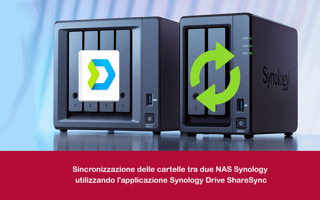 Sincronizzazione delle cartelle tra due NAS Synology utilizzando l’applicazione Synology Drive ShareSync