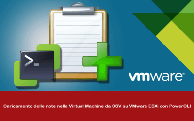 Caricamento delle note nelle Virtual Machine da CSV su VMware ESXi con PowerCLI