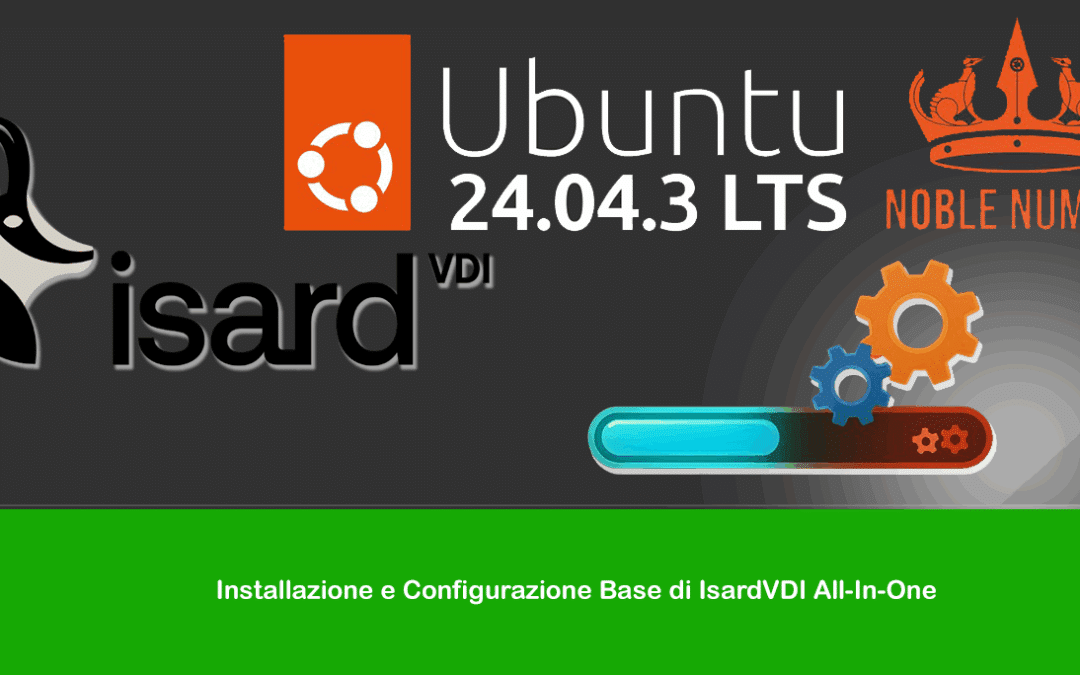 Installazione e Configurazione Base di IsardVDI All-In-One